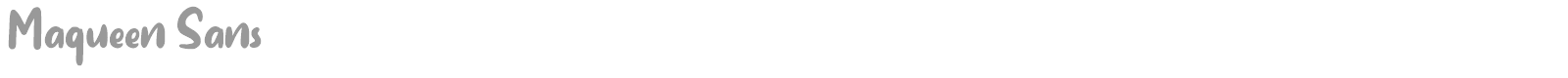 Maqueen Sans font preview